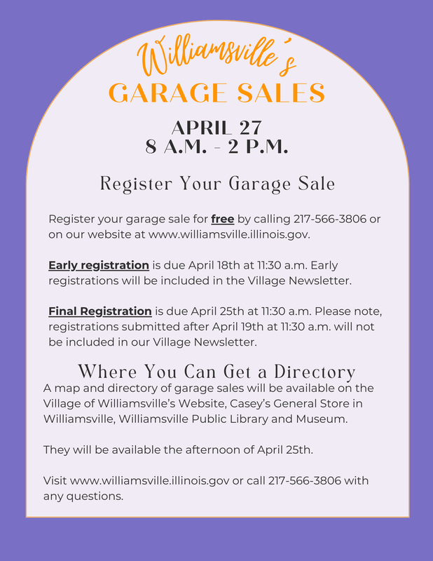 Williamsville's All Town Garage Sales Flyer. Register your garage sale on our website or by calling 217-566-3806. Early registration is due April 19 at 11:30 a.m. and final registration is due April 25 at 11:30 a.m. Directories will be made available the afternoon of April 25.